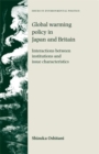 Image for Global warming policy in Japan and Britain  : interactions between institutions and issue characteristics