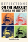 Image for Reflections on the Marxist theory of history