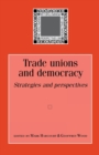 Image for Trade unions and democracy  : strategies and perspectives