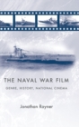 Image for The naval war film  : genre, history and national cinema