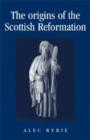 Image for The Origins of the Scottish Reformation