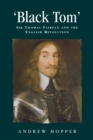 Image for &#39;Black Tom&#39;  : Sir Thomas Fairfax and the English revolution