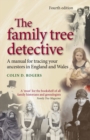 Image for The family tree detective  : a manual for tracing your ancestors in England and Wales