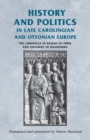 Image for History and politics in late Carolingian and Ottonian Europe  : the chronicle of Regino of Prèum and Adalbert of Magdeburg