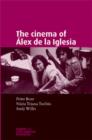 Image for The cinema of âAlex de la Iglesia