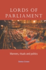 Image for Lords of parliament  : manners, rituals and politics