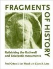 Image for Fragments of History : Rethinking the Ruthwell and Bewcastle Monuments