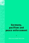 Image for Germany, pacifism and peace-enforcement