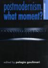 Image for Postmodernism - what moment?