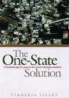 Image for The one-state solution  : a breakthrough for peace in the Israeli-Palestinian deadlock