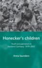 Image for Honecker&#39;s children  : youth and patriotism in East(ern) Germany, 1979-2002