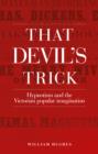 Image for That devil&#39;s trick  : hypnotism and the Victorian popular imagination