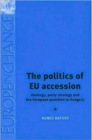 Image for The Politics of Eu Accession
