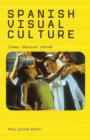 Image for Spanish visual culture  : cinema, television, Internet