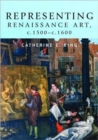 Image for Representing renaissance art, c.1500-c.1600