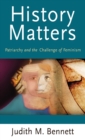 Image for History Matters : Patriarchy and the Challenge of Feminism