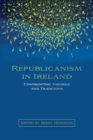 Image for Republicanism in Ireland  : confronting theory and traditions