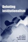 Image for Debating Institutionalism
