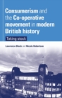Image for Consumerism and the co-operative movement in modern British history  : taking stock