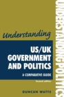 Image for Understanding US/UK government and politics  : a comparative guide
