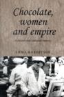 Image for Chocolate, women and empire  : a social and cultural history