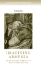 Image for Imagining Armenia  : orientalism, ambiguity and intervention