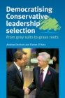 Image for Democratising Conservative Leadership Selection : From Grey Suits to Grass Roots