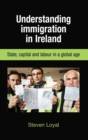 Image for Understanding immigration in Ireland  : Ireland in a global age