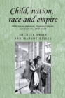 Image for Child, Nation, Race and Empire
