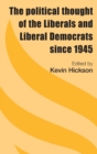 Image for The Political Thought of the Liberals and Liberal Democrats Since 1945