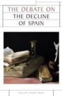Image for The Debate on the Decline of Spain
