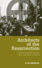 Image for Architects of the Resurrection : Ailtiri Na HaiseIrghe and the Fascist ‘New Order’ in Ireland