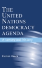 Image for The United Nations democracy agenda  : a conceptual history