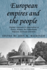 Image for European empires and the people  : popular responses to imperialism in France, Britain, the Netherlands, Belgium, Germany and Italy