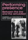 Image for Performing presence  : between the live and the simulated