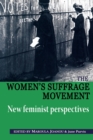 Image for The women&#39;s suffrage movement  : new feminist perspectives