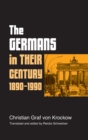 Image for The Germans in their century, 1890-1990