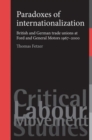 Image for Paradoxes of internationalization  : British and German trade unions at Ford and General Motors, 1967-2000