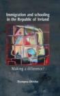Image for Immigration and Schooling in the Republic of Ireland : Making a Difference?