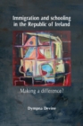 Image for Immigration and Schooling in the Republic of Ireland : Making a Difference?