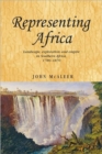 Image for Representing Africa  : landscape, exploration and empire in southern Africa, 1780-1870