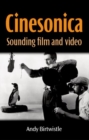 Image for Cinesonica  : sounding film and video