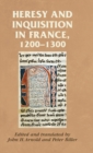 Image for Heresy and Inquisition in France, 1200–1300