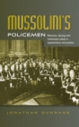 Image for Mussolini&#39;s policemen  : behaviour, ideology and institutional culture in representation and practice