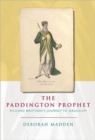 Image for The Paddington prophet  : Richard Brothers&#39;s journey to Jerusalem
