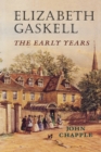 Image for Elizabeth Gaskell  : the early years
