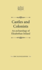 Image for Castles and colonists  : an archaeology of Elizabethan Ireland
