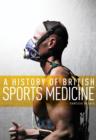 Image for A history of British sports medicine