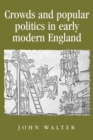 Image for Crowds and popular politics in early modern England