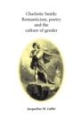 Image for Charlotte Smith  : Romanticism, poetry and the culture of gender